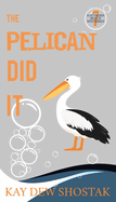 The Pelican Did It