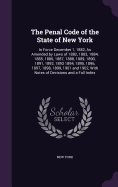 The Penal Code of the State of New York: In Force December 1, 1882, As Amended by Laws of 1882, 1883, 1884, 1885, 1886, 1887, 1888, 1889, 1890, 1891, 1892, 1893 1894, 1895, 1896, 1897, 1898, 1899, 1901 and 1902, With Notes of Decisions and a Full Index