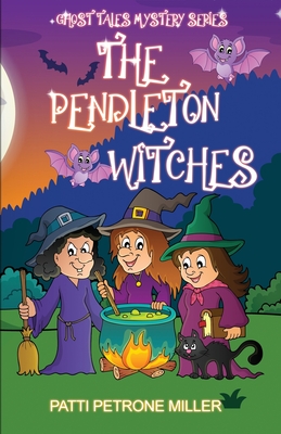 The Pendleton Witches - Petrone Miller, Patti