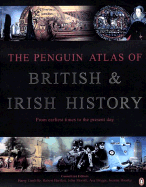 The Penguin Atlas of British and Irish History - Hall, Simon, and Cunliffe, Barry, and Bartlett, Robert