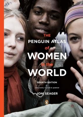 The Penguin Atlas of Women in the World: Fourth Edition - Seager, Joni