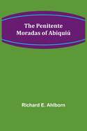 The Penitente Moradas of Abiqui