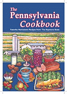 The Pennsylvania Cookbook: Favorite Hometown Recipes from the Keystone State