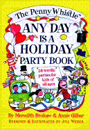 The Penny Whistle Any Day Is a Holiday Book - Brokaw, Meredith, and Gilbar, Annie