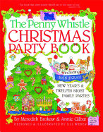 The Penny Whistle Christmas Party Book: Including Hanukkah, New Year's and Twelfth Night Family Parties