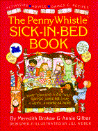 The Penny Whistle sick-in-bed book : what to do with kids when they're home for a day, a week, a month or more