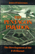 The Pentagon Paradox: The Development of the F-18 Hornet - Stevenson, James P