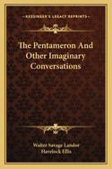 The Pentameron: And Other Imaginary Conversations