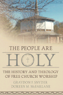 The People Are Holy: The History and Theology of Free Church Worship