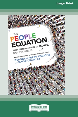 The People Equation: Why Innovation Is People, Not Products [16 Pt Large Print Edition] - Piscione, Deborah Perry, and Crawley, David