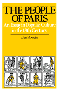 The People of Paris: An Essay in Popular Culture in the 18th Century Volume 2