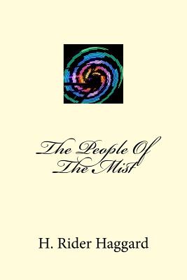 The People of the Mist - Haggard, H Rider, Sir