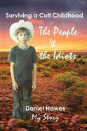 The People & the Idiots: Surviving a Cult Childhood