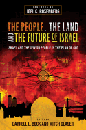 The People, the Land, and the Future of Israel: Israel and the Jewish People in the Plan of God