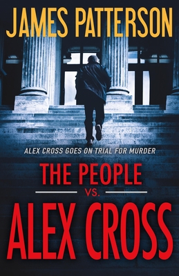 The People vs. Alex Cross - Patterson, James