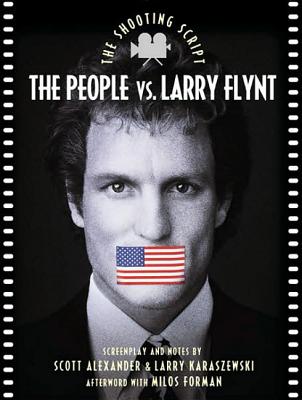 The People vs. Larry Flynt: The Shooting Script - Alexander, Scott, and Karaszewski, Larry