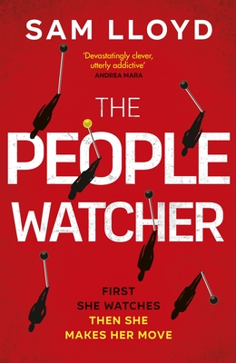 The People Watcher: The heart-stopping new thriller from the Richard and Judy Book Club author packed with suspense and shocking twists - Lloyd, Sam