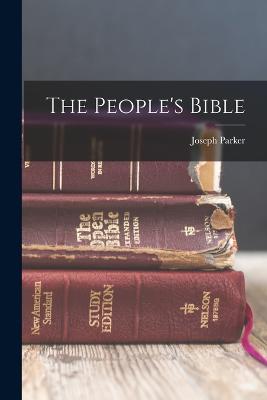 The People's Bible - Parker, Joseph