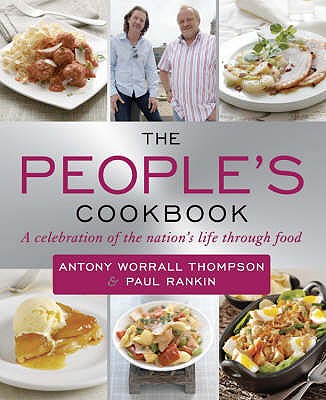 The "People's Cookbook": A Celebration of the Nation's Life Through Food - Thompson, Antony Worrall, and Rankin, Paul