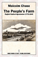 The People's Farm: English Radical Agrarianism 1775-1840