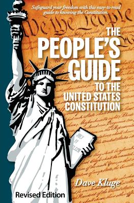 The People's Guide to the United States Constitution, Revised Edition - Kluge, Dave