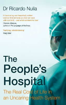 The People's Hospital: The Real Cost of Life in an Uncaring Health System - Nuila, Ricardo