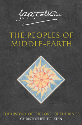 The Peoples of Middle-earth - Tolkien, Christopher, and Tolkien, J. R. R. (Original Author)