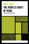 The People's Party in Texas a study in third party politics