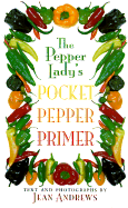 The Pepper Lady&#x2019;s Pocket Pepper Primer