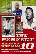 The Perfect 10: Dreamers, schemers, playmakers and playboys: the men who wore football's magic number