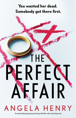 The Perfect Affair: An absolutely gripping psychological thriller with a shocking twist - Henry, Angela