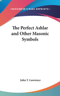 The Perfect Ashlar and Other Masonic Symbols