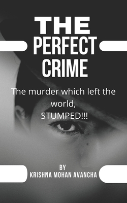 The Perfect Crime!!! - Avancha, Krishna Mohan