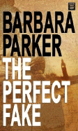 The Perfect Fake - Parker, Barbara, Dr.