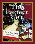 The Perfect Gift: A Christmas Story - Hasling, Julie