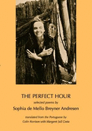 The Perfect Hour: Selected Poems by
