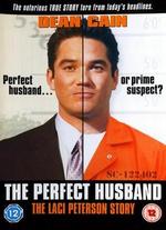 The Perfect Husband: The Laci Peterson Story
