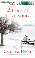 The Perfect Love Song: A Holiday Story - Henry, Patti Callahan