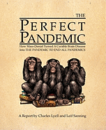 The Perfect Pandemic: How Mass-Denial Turned a Curable Brain Disease Into the Pandemic to End All Pandemics
