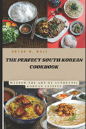 The Perfect South Korean Cookbook