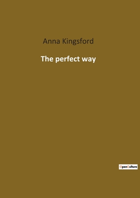 The perfect way - Kingsford, Anna