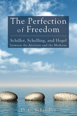 The Perfection of Freedom - Schindler, D C