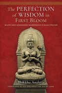 The Perfection of Wisdom in First Bloom: Relating Early Astasahasrika Prajnaparamita to Agama Literature