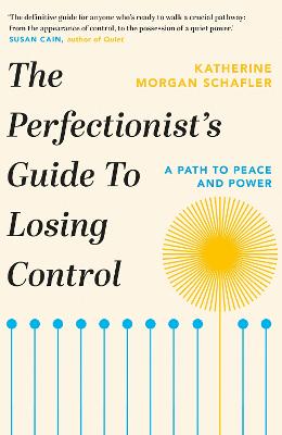 The Perfectionist's Guide to Losing Control - Schafler, Katherine Morgan