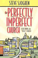 The Perfectly Imperfect Church: Redefining the "Ideal" Church