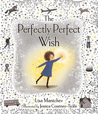 The Perfectly Perfect Wish - Mantchev, Lisa