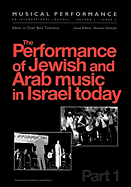 The Performance of Jewish and Arab Music in Israel Today: A Special Issue of the Journal Musical Performance