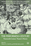 The Performing Century: Nineteenth-Century Theatre's History