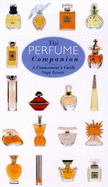 The Perfume Companion: A Connoisseur's Guide