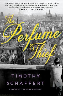 The Perfume Thief: A Novel - Schaffert, Timothy
